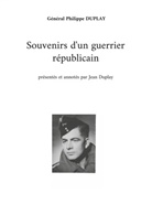 Général Philippe Duplay, Jean Duplay - Souvenirs d'un guerrier républicain