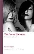 Paulina Palmer - Queer Uncanny - New Perspectives on the Gothic