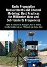 Theodore S. (New York University) Remle Rappaport, Camillo (National Institute of Standards and Technology Gentile, Gentile Camillo, Andreas F. (University of Southern California) Molisch, Molisch Andreas F., Theodore S. Rappaport... - Radio Propagation Measurements and Channel Modeling: Best Practices