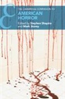 Stephen (University of Warwick) Storey Shapiro, Stephen Shapiro, Stephen (University of Warwick) Shapiro, Shapiro Stephen, Mark Storey, Mark (University of Warwick) Storey - Cambridge Companion to American Horror