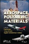 I Inamuddin, Tariq (Taif University Inamuddin Altalhi, Tariq A. Adnan Inamuddin Altalhi, Tariq Adnan Inamuddin Altalhi, Sayed Mohammed Adnan, Sayed Mohammed (Aligarh Muslim University Adnan... - Aerospace Polymeric Materials