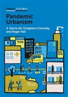 Ali, S Harris Ali, S. Harris Ali, Sh Ali, Ali S. Harris, Creighton Connolly... - Pandemic Urbanism: Infectious Diseases on a Planet of Cities