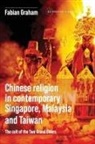 Fabian Graham - Chinese Religion in Contemporary Singapore, Malaysia and Taiwan