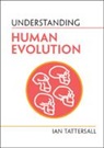 Ian Tattersall, Tattersall Ian - Understanding Human Evolution