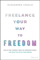 Fasulo, a Fasulo, Alexandra Fasulo - Freelance Your Way to Freedom