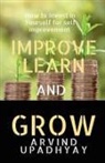 Arvind Upadhyay - Improve Learn & Grow: Invest in Yourself