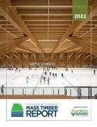 Roy Anderson, Emily Dawson, Lech Muszynski - 2022 International Mass Timber Report