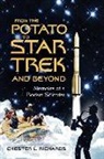 Chester L. Richards - From The Potato to Star Trek and Beyond: Memoirs of a Rocket Scientist