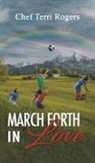Chef Terri Rogers - March Forth in Love