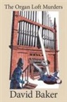 David Baker - The Organ Loft Murders