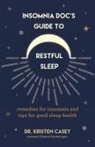 Kristen Casey - Insomnia Doc’s Guide to Restful Sleep