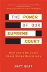 Matt Beat - The Power of Our Supreme Court