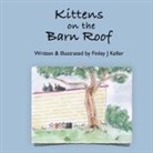 Finley J Keller, Finley J. Keller - Kittens on The Barn Roof