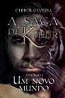 Cleber Silveira - Um novo mundo: Volume 1 (A Saga de Kzhur)
