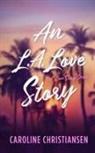 Caroline Christiansen, Tbd - An L.A. Love Story