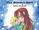 Cynthia Christensen, Marissa Davis - This Mommy's Heart