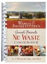 Wanda E Brunstetter, Wanda E. Brunstetter - Wanda E. Brunstetter's Amish Friends No Waste Cookbook