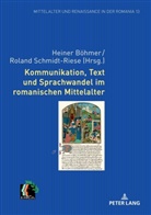 Heiner Böhmer, Elmar Eggert, Roland Schmidt-Riese - Kommunikation, Text und Sprachwandel im romanischen Mittelalter