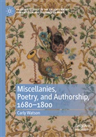 Carly Watson - Miscellanies, Poetry, and Authorship, 1680-1800