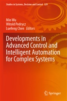 Luefeng Chen, Witold Pedrycz, Min Wu - Developments in Advanced Control and Intelligent Automation for Complex Systems