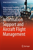 Anatoly N Korotonoshko, Anatoly Nikolaevich Korotonoshko, Yury Grigorievich Shatrakov, Dmitry Alexandrovich Zatuchny, Oleg Ivanovich Zavalishin - Information Support and Aircraft Flight Management