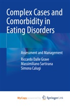 Calu, Simona Calugi, Riccardo Dalle Grave, Massimiliano Sartirana - Complex Cases and Comorbidity in Eating Disorders