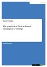 Nicole Piontek - The portrayal of Paris in Ernest Hemingway's writings