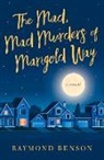 Raymond Benson - The Mad, Mad Murders of Marigold Way