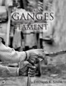 Thomas K. Shor - Ganges Lament