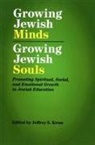 Behrman House, Jeffrey S. Kress - Growing Jewish Minds, Growing Jewish Souls