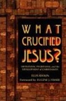 Behrman House, Ellis Rivkin - What Crucified Jesus? Messianism, Pharisaism, and the Development of Christianity