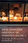 Alyssa Arbuckle, Aaron Mauro, Daniel Powell - Social Knowledge Creation in the Humanities – Volume 1