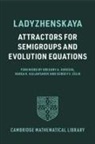 Olga A. Ladyzhenskaya, Ladyzhenskaya Olga A. - Attractors for Semigroups and Evolution Equations