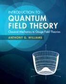 Anthony G. Williams, Anthony G. (University of Adelaide) Williams - Introduction to Quantum Field Theory