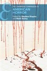 Stephen (University of Warwick) Storey Shapiro, Stephen Shapiro, Stephen (University of Warwick) Shapiro, Shapiro Stephen, Mark Storey, Mark (University of Warwick) Storey - Cambridge Companion to American Horror