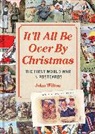 John Wilton, John Paul Wilton, Wilton John - It'll All be Over by Christmas