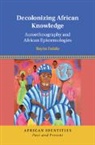 Toyin Falola, Toyin (University of Texas Falola, Falola Toyin - Decolonizing African Knowledge