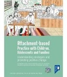 Clark Baim, Lydia Guthrie, Satbinder Kaur Bhogal, Ezra Loh - Attachment-based Practice with Children, Adolescents and Families