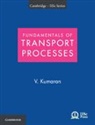 V. Kumaran, V. (Indian Institute of Science Kumaran, Kumaran V. Kumaran - Fundamentals of Transport Processes With Applications