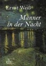 Ernst Weiss - Männer in der Nacht