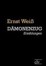 Ernst Weiss - Dämonenzug