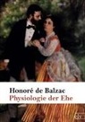 Honor?e Balzac, Honor¿e Balzac, Honoré de Balzac - Physiologie der Ehe