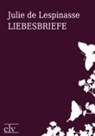 Julie De Lespinasse - Liebesbriefe