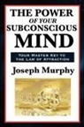 Joseph Murphy - The Power of Your Subconscious Mind