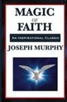 Joseph Murphy - Magic of Faith