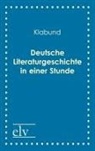 Klabund - Deutsche Literaturgeschichte in einer Stunde