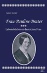 Agnes Sapper - Frau Pauline Brater