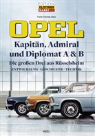 Frank Thomas Dietz - Opel Kapitän, Admiral, Diplomat A & B - Die großen Drei aus Rüsselsheim