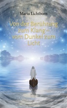 Maria Lichtborn - Von der Berührung zum Klang - vom Dunkel zum Licht