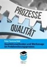 Peter Sommerfeld - Qualitätsmethoden und Werkzeuge im Problemlösungsprozess
